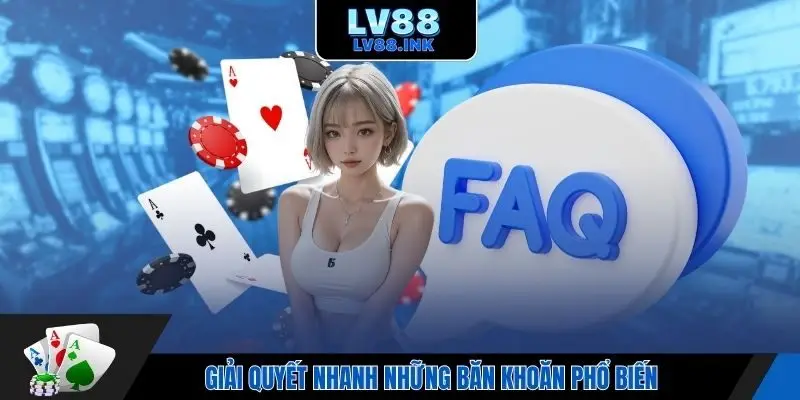 Giải quyết nhanh những băn khoăn phổ biến