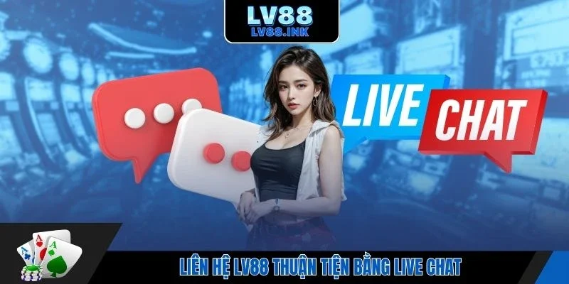 Liên hệ LV88 qua mục chatbox