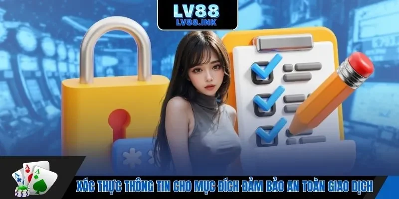 Xác thực thông tin cho mục đích đảm bảo an toàn giao dịch