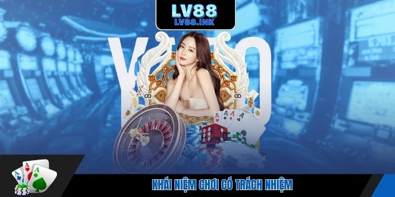 Khái niệm chơi có trách nhiệm