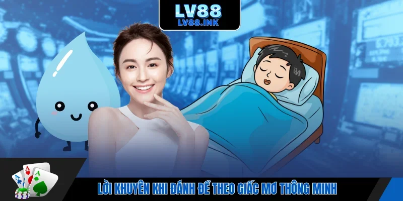 Lời khuyên khi đánh đề theo giấc mơ thông minh