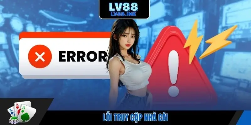 Lỗi truy cập nhà cái