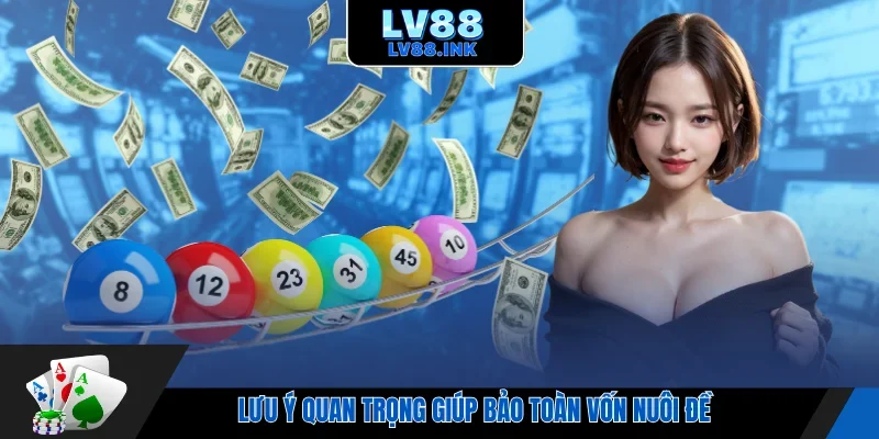 Lưu ý quan trọng giúp bảo toàn vốn nuôi đề