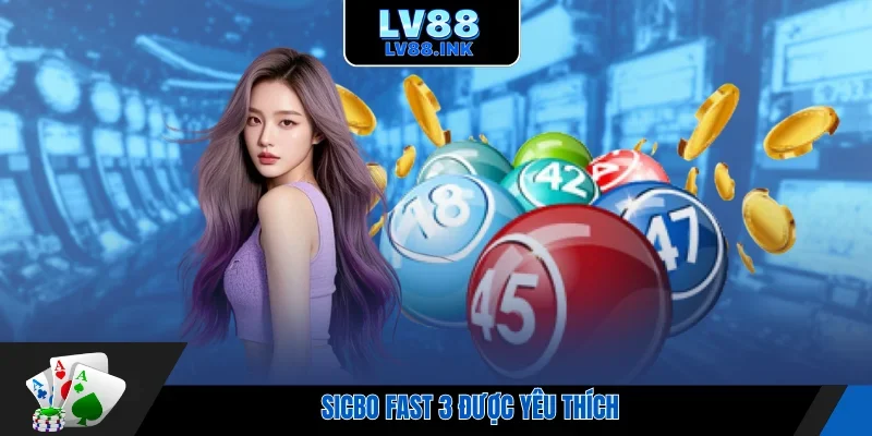 Sicbo Fast 3 được yêu thích